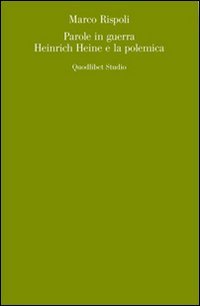 Parole in guerra. Heinrich Heine e la polemica