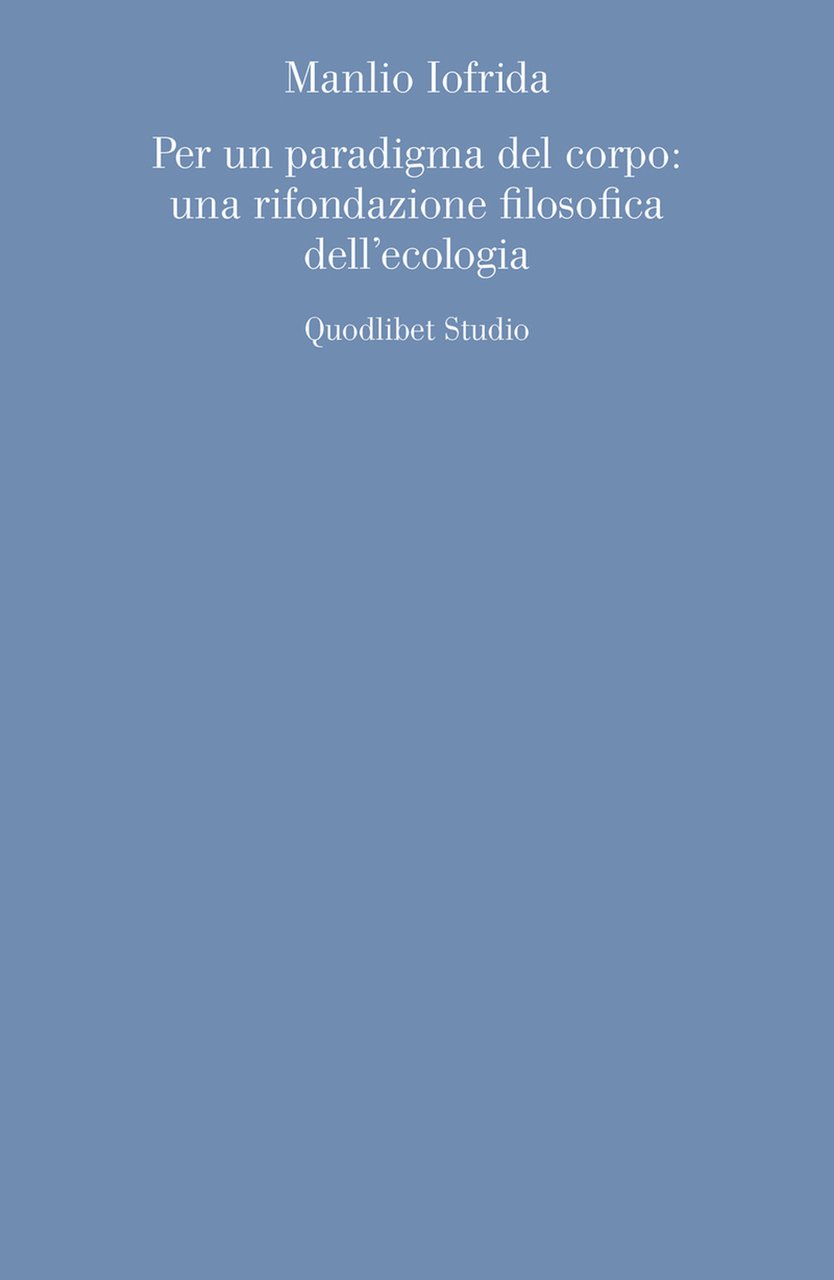 Per un paradigma del corpo: una rifondazione filosofica dell’ecologia