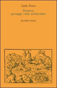 Petrarca: paesaggi, città, architetture