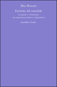 Poetiche del sensibile. Le parole e i fenomeni tra esperienza …