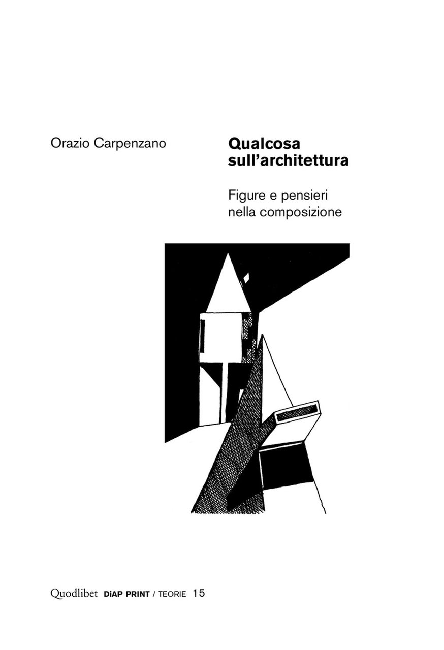 Qualcosa sull'architettura. Figure e pensieri nella composizione