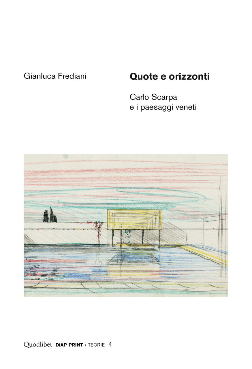 Quote e orizzonti. Carlo Scarpa e i paesaggi veneti