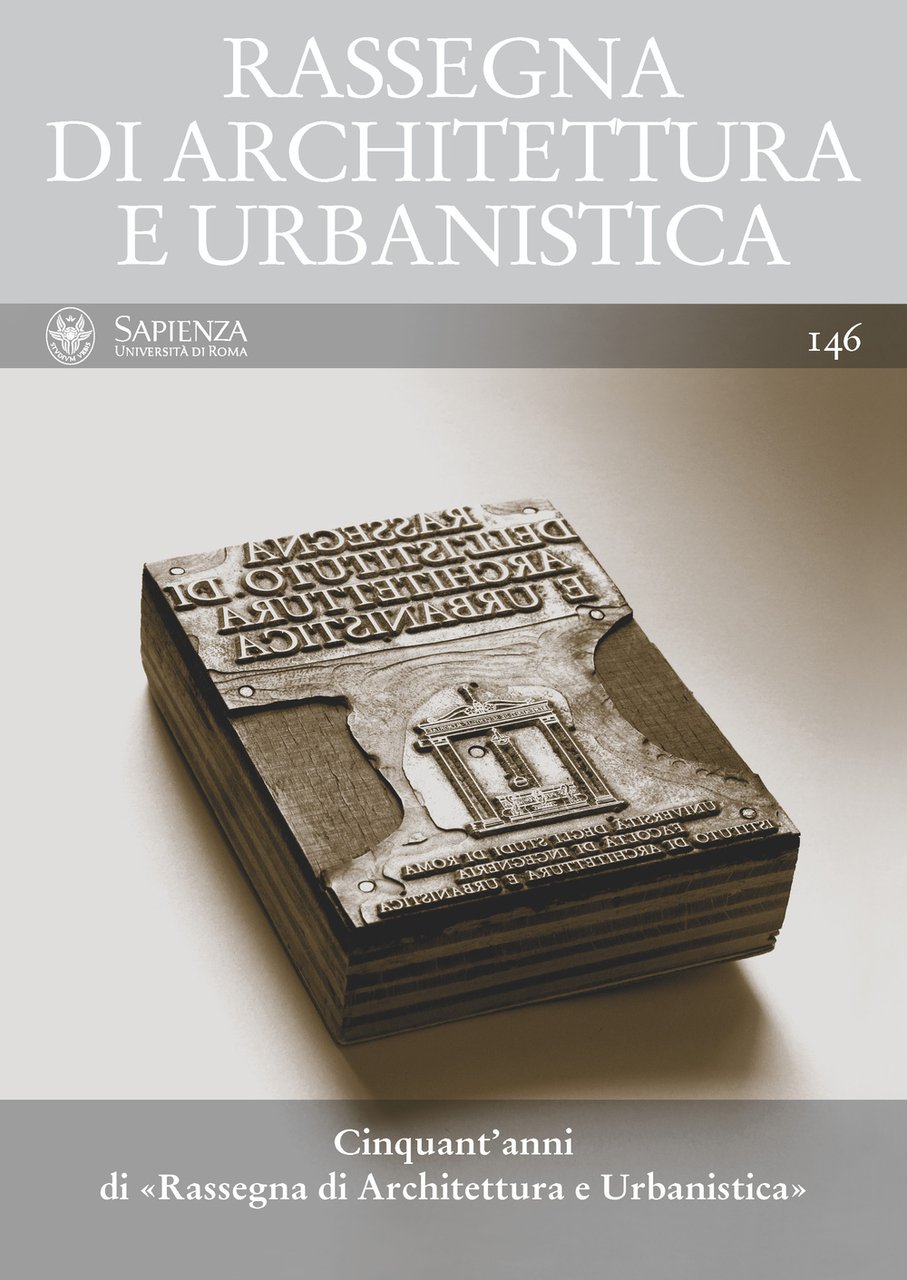 Rassegna di architettura e urbanistica. Vol. 146: Cinquant'anni di Rassegna …