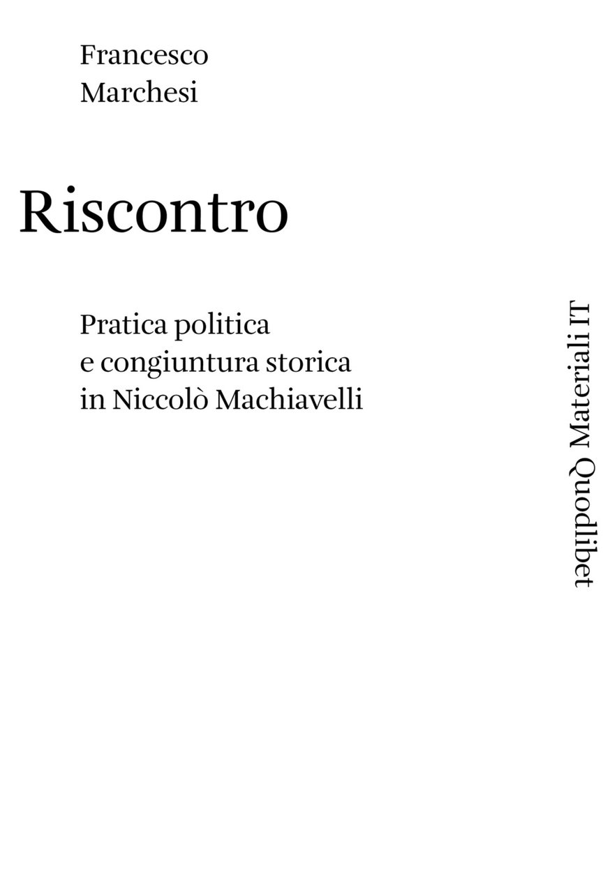 Riscontro. Pratica politica e congiuntura storica in Niccolò Machiavelli