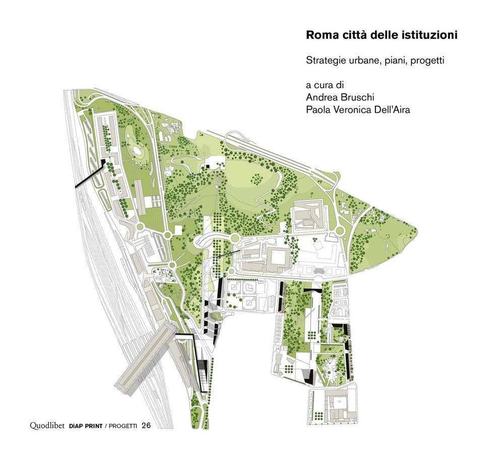 Roma città delle istituzioni. Strategie urbane, piani, progetti