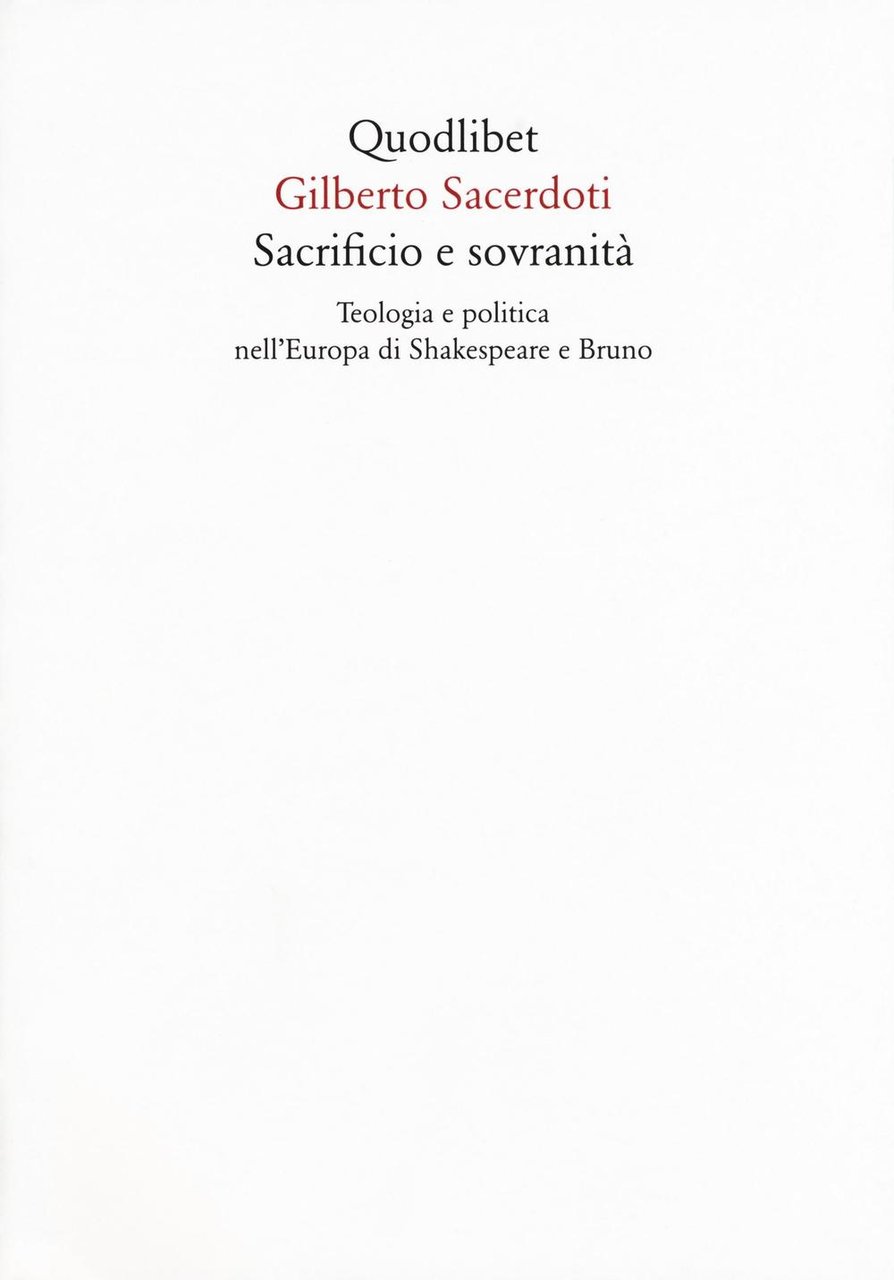 Sacrificio e sovranità. Teologia e politica nell'Europa di Shakespeare e …