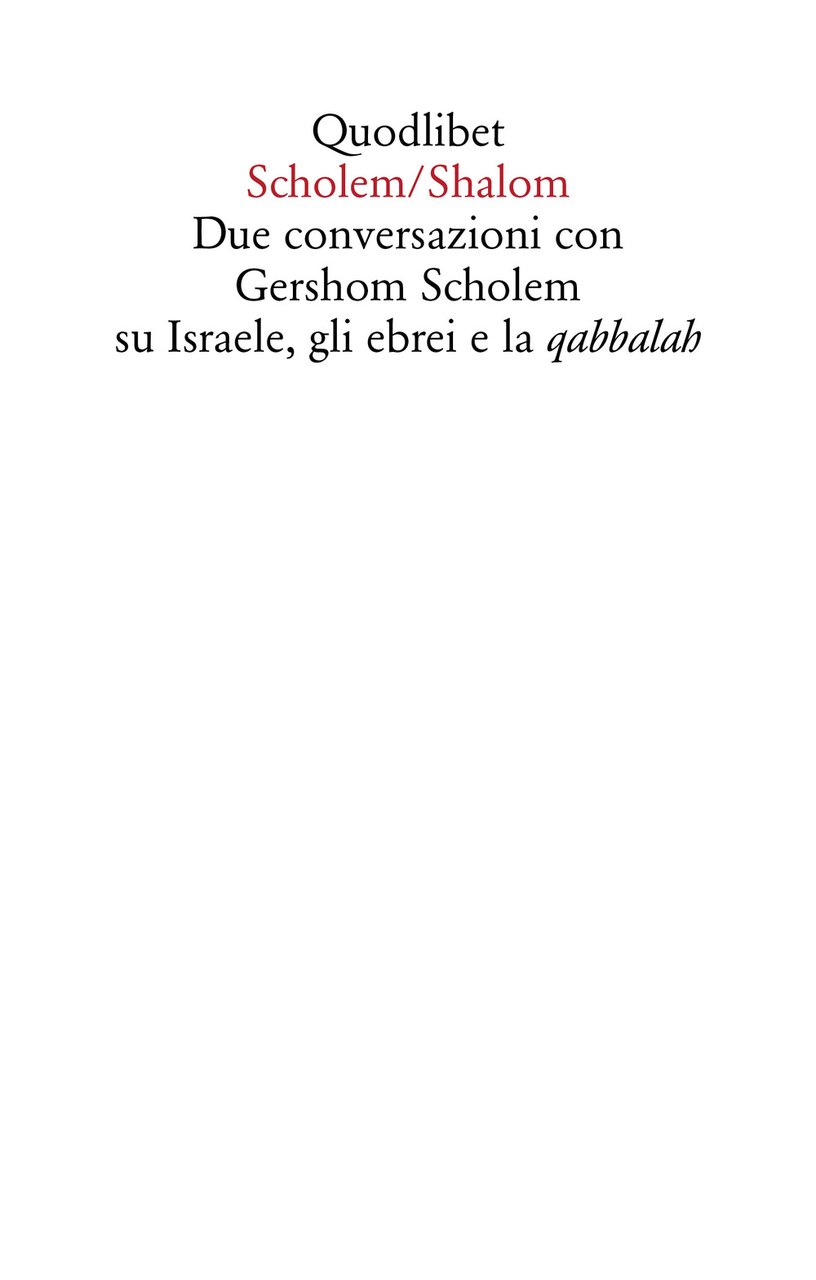 Scholem/Shalom. Due conversazioni con Gershom Scholem su Israele, gli ebrei …