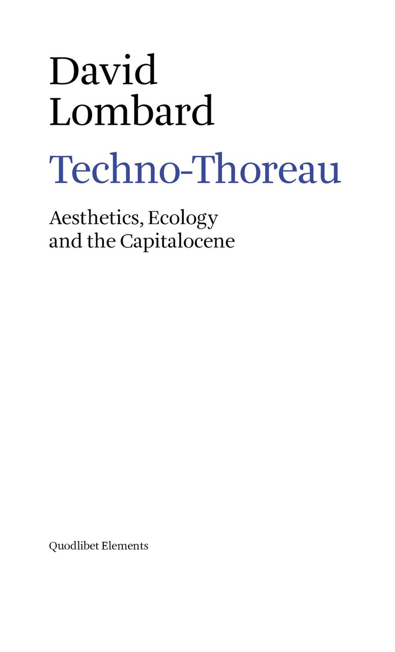 Techno-Thoreau. Aesthetics, ecology and the Capitalocene