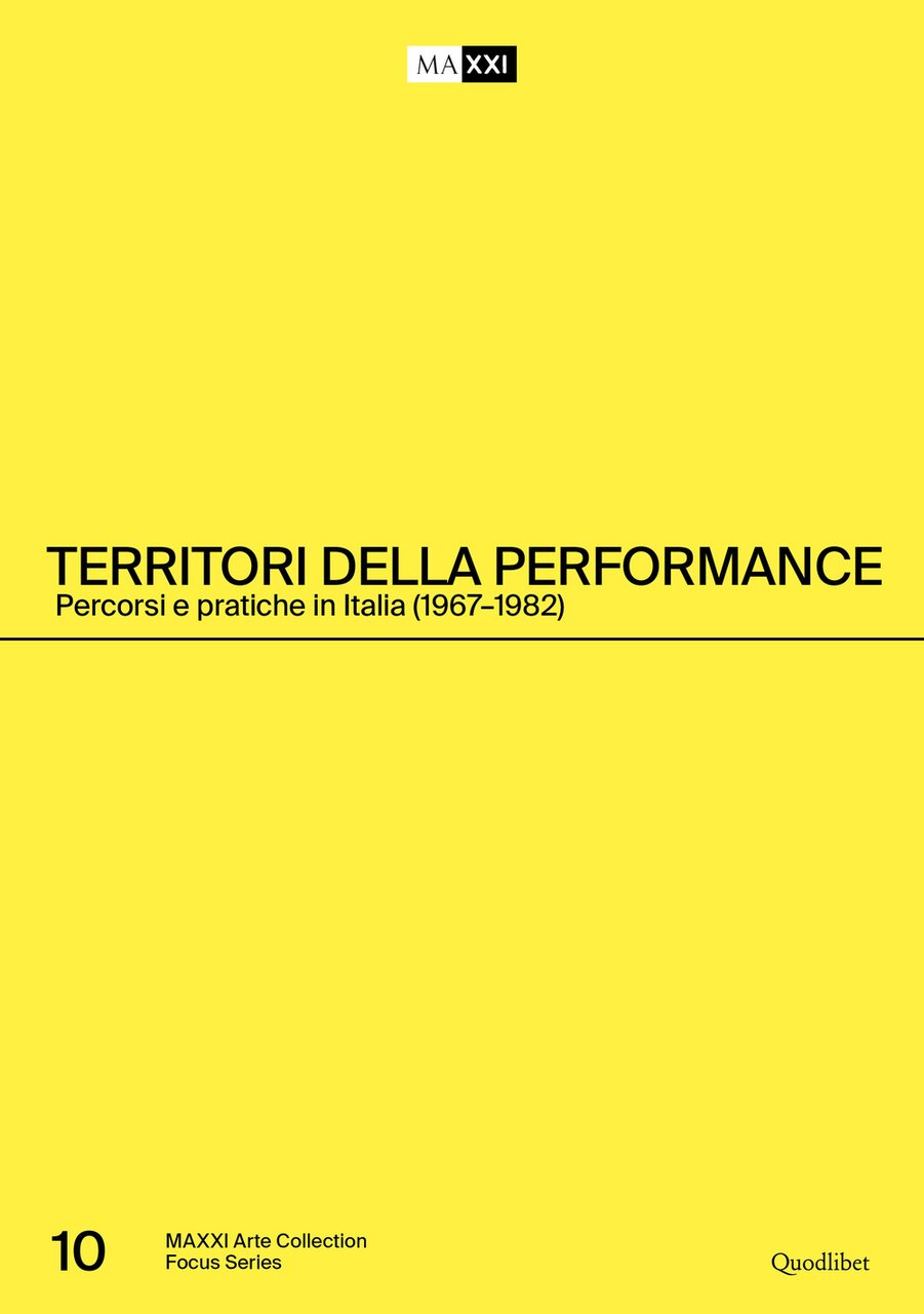Territori della performance. Percorsi e pratiche in Italia (1967-1982). Ediz. …