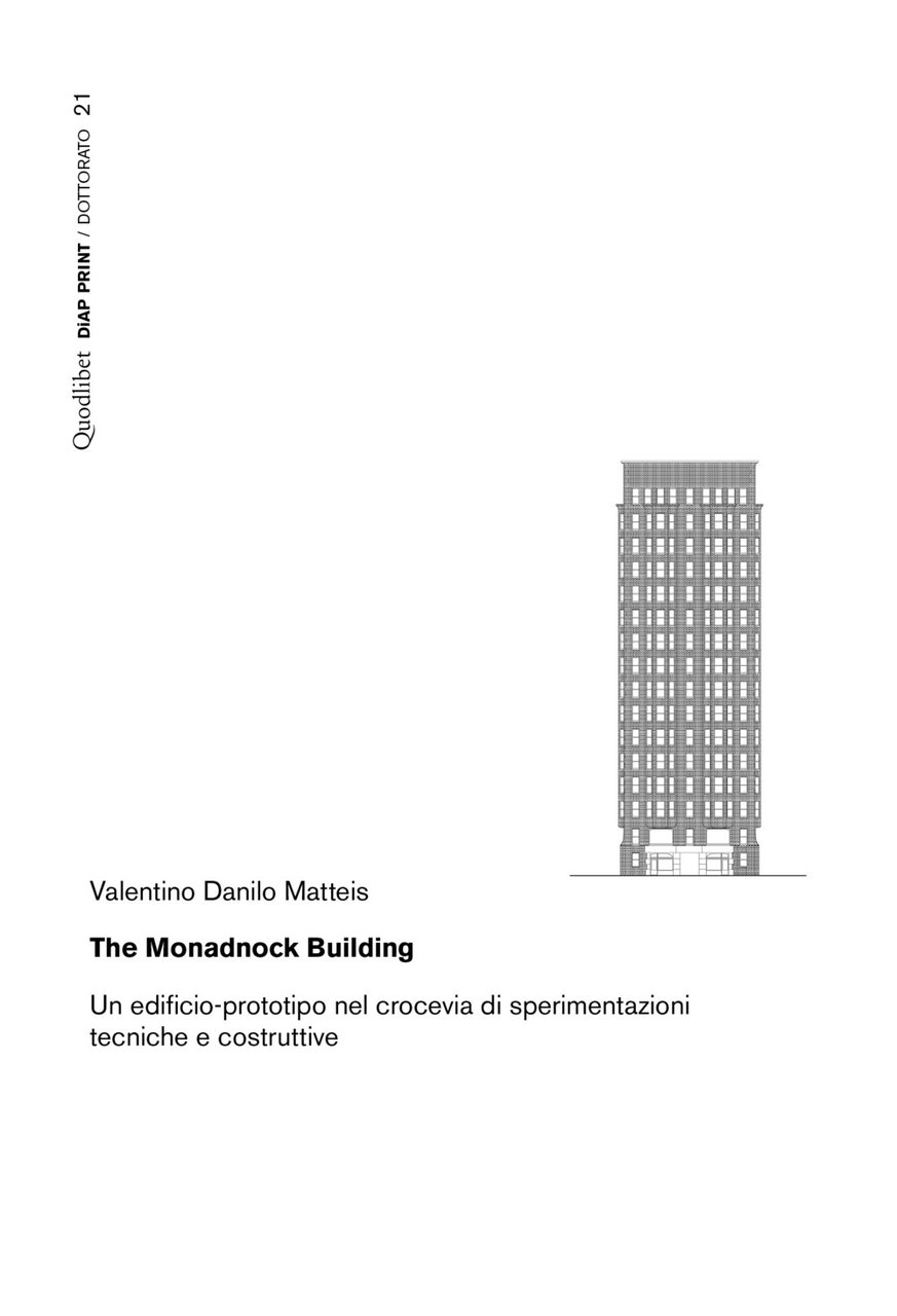 The Monadnock Building. Un edificio-prototipo nel crocevia di sperimentazioni tecniche …