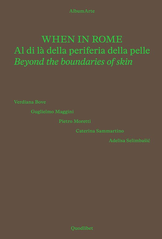 When in Rome. Al di là della periferia della pelle-Beyond …