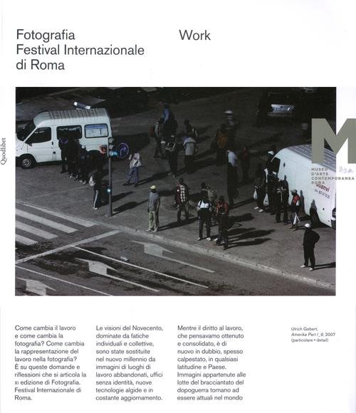 Work. Fotografia. Festival internazionale di Roma 11° edizione. Ediz. italiana …