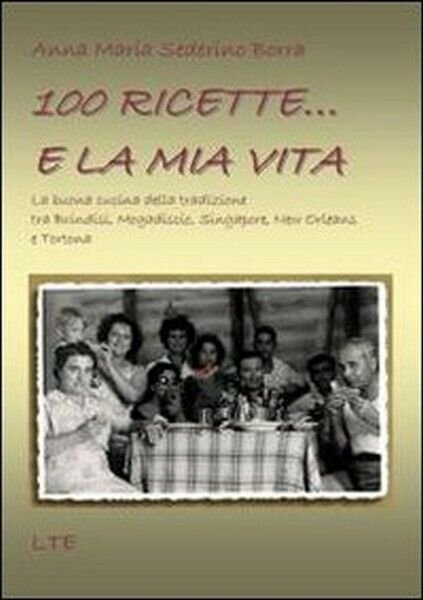 100 ricette. e la mia vita. La buona cucina della …