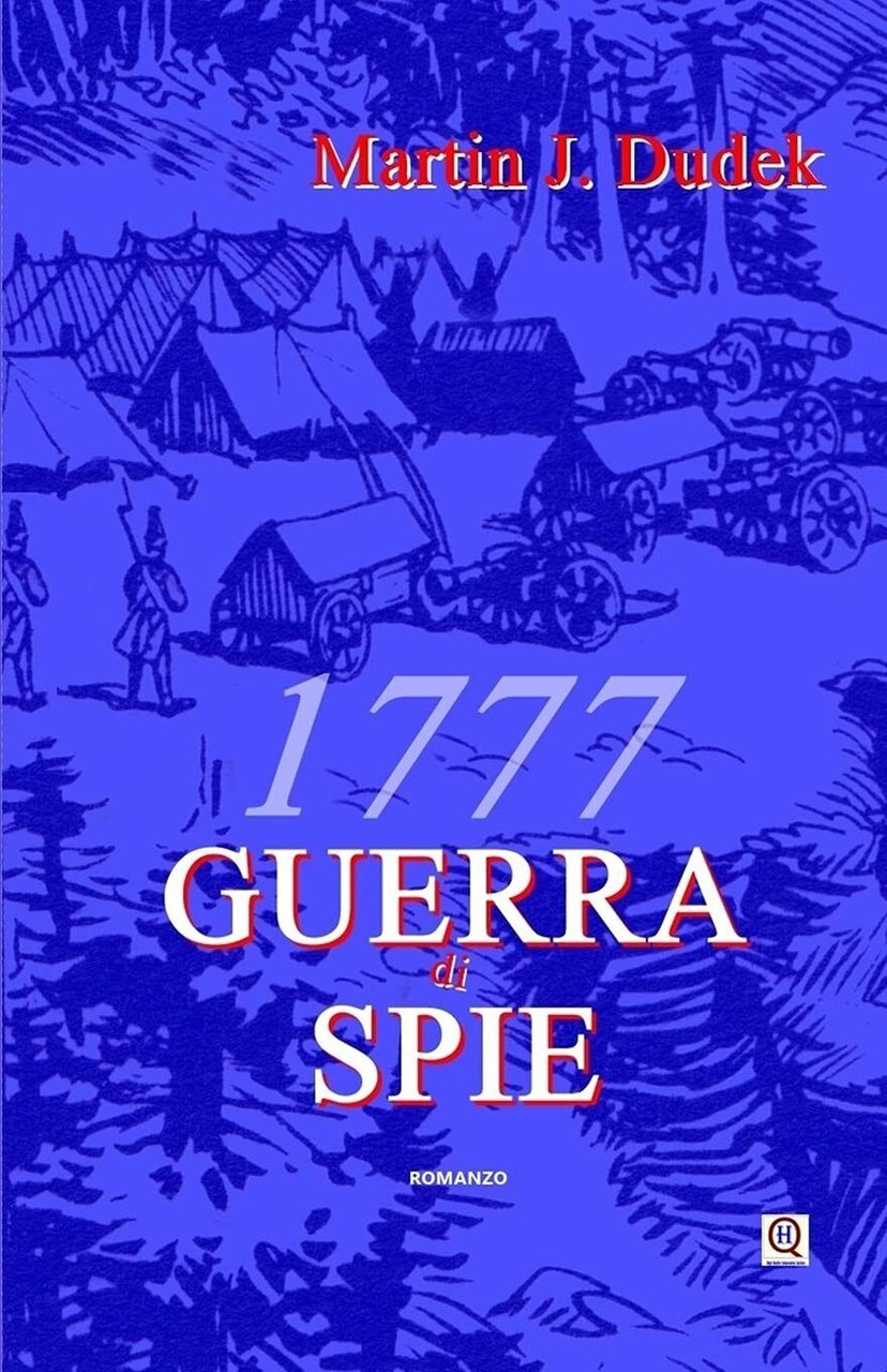 1777 Guerra Di Spie di Martin J Dudek, 2021, Indipendently …