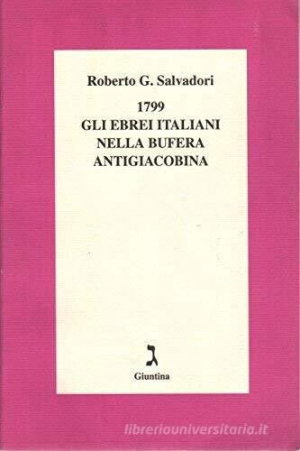 1799: gli ebrei italiani nella bufera antigiacobina di Roberto G. …