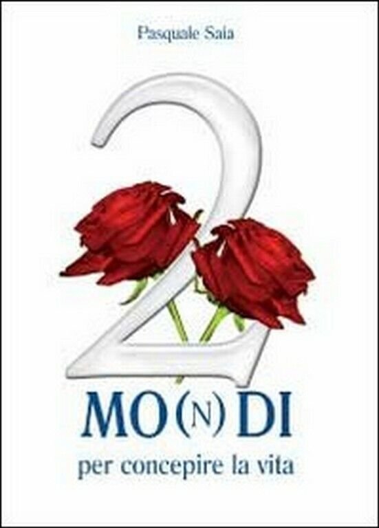 2 mo(n)di per concepire la vita di Pasquale Saia, 2011, … | Immagine Gallery 2