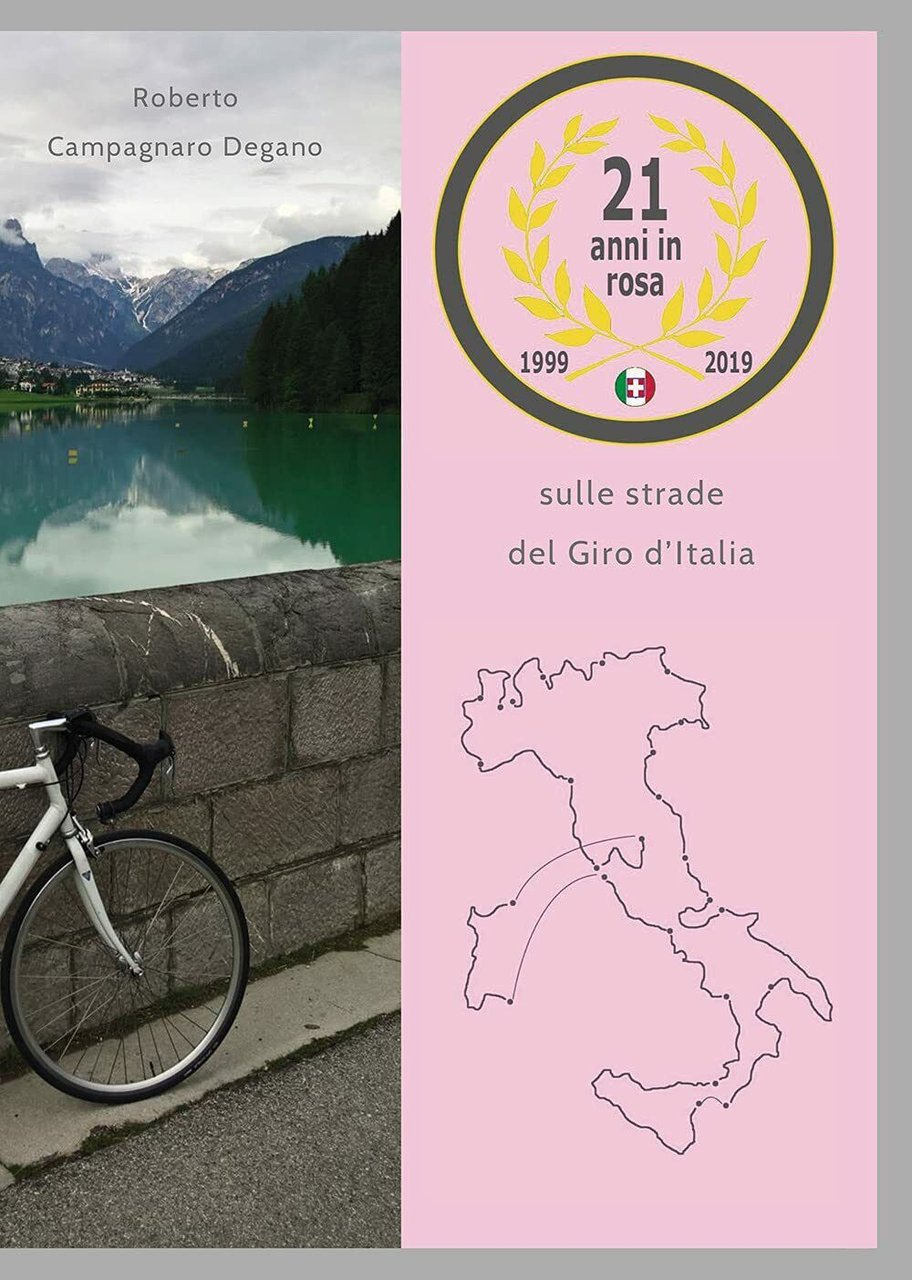21 anni in rosa. Sulle strade del Giro d'Italia-Roberto Campagnaro …