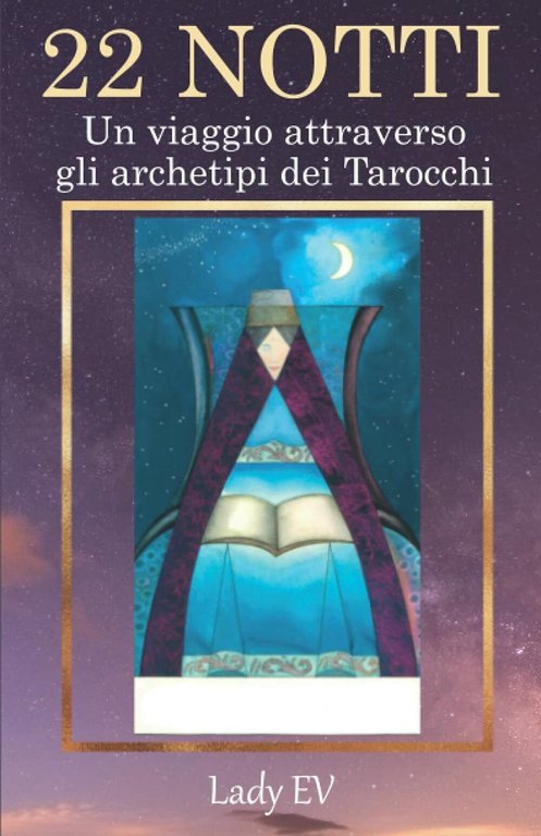 22 Notti: Un Viaggio attraverso gli Archetipi dei Tarocchi con …