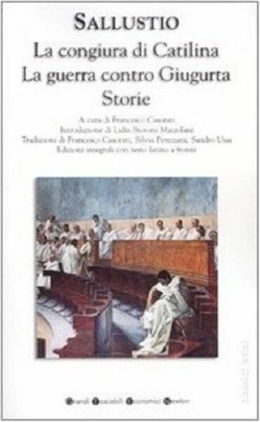 La congiura di Catilina. La guerra contro Giugurta. Storie - Testo latino a fro