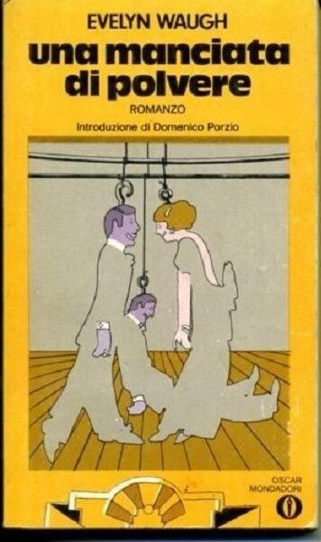 UNA MANCIATA DI POLVERE - Waugh Evelyn - 1a Ed 1975 Oscar