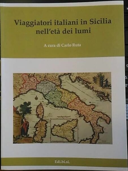 Viaggiatori italiani in Sicilia nell'età dei lumi - Carlo Ruta