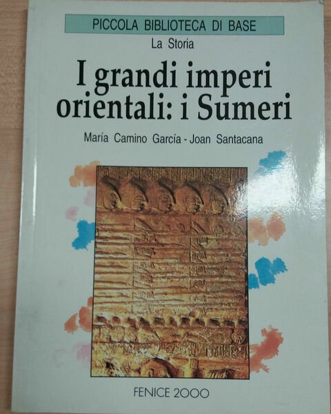 I GRANDI IMPERI ORIENTALI:I SUMERI-GARCIA/SANTACANA-FENICE2000-1995 - M | Immagine principale