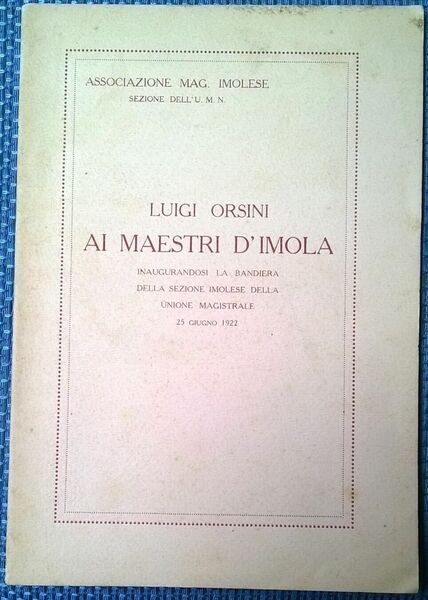 Ai maestri d'Imola - Luigi Orsini - 1922, Stabilimento Tipografico …