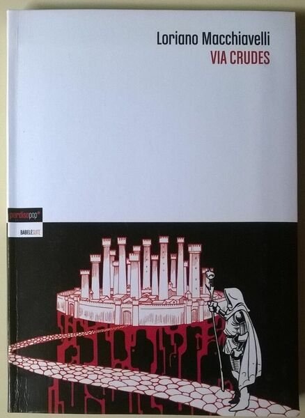 Via Crudes - Loriano Macchiavelli - 2008, Perdisa Pop - … | Immagine principale