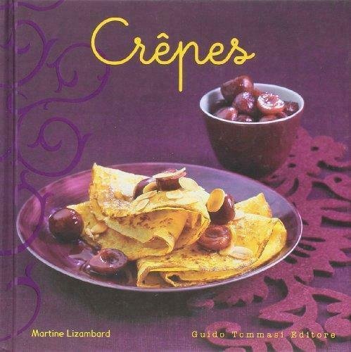 Crêpes - Martine Lizambard - Guido Tommasi,2010 - A