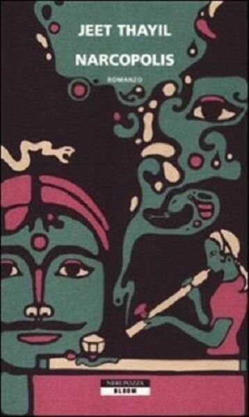 Narcopolis - Jeet Thayil, 2012, Neri Pozza | Immagine principale