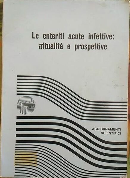 Le enteriti acute infettive: attualità e prospettive, Aa.vv., 1977