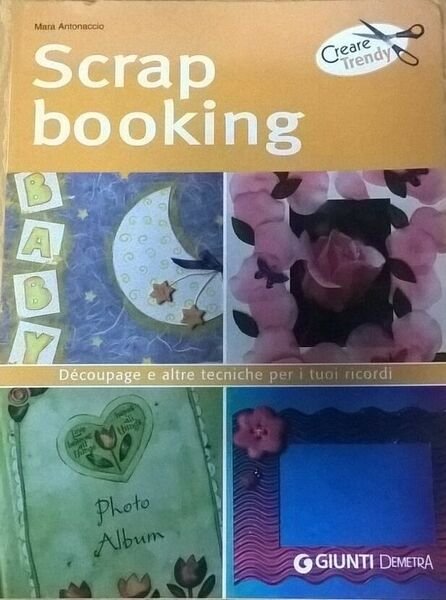 Scrapbooking. Découpage e altre tecniche per i tuoi ricordi - … | Immagine principale