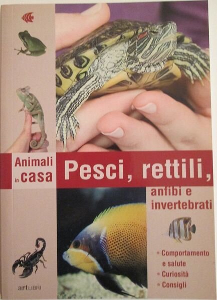 Pesci, rettili, anfibi e invertebrati - Aa.vv., 2008, Il Castello | Immagine principale