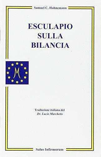 Esculapio sulla bilancia - Samuel C. Hahnemann, 2004, Salus Infirmorum