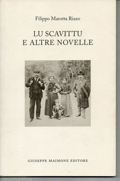 Lu scavittu e altre novelle di Filippo Marotta Rizzo, 2005, Maimone