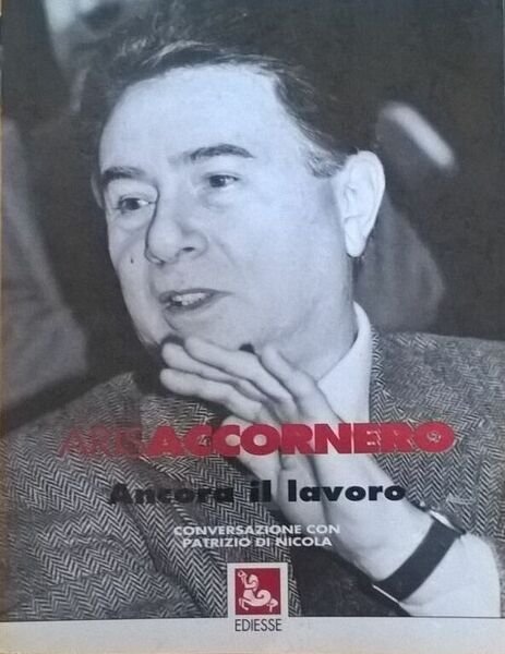 Ancora il lavoro - Accornero Aris (Ediesse 1995) Ca | Immagine Gallery 1