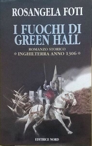 I FUOCHI DI GREEN HALL - ROSANGELA FOTI (1997 NORD) …