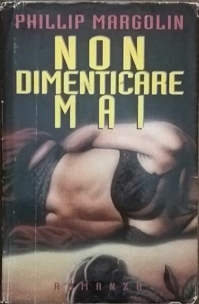 NON DIMENTICARE MAI - Margolin Phillip (Cde 1994) Ca