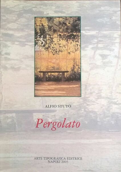 Pergolato - Alfio Stuto (Arte topografica 2005) DEDICA AUTORE Ca