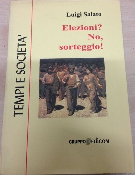 Elezioni? No, sorteggio - Luigi Salato, 2000, Gruppo Edicom