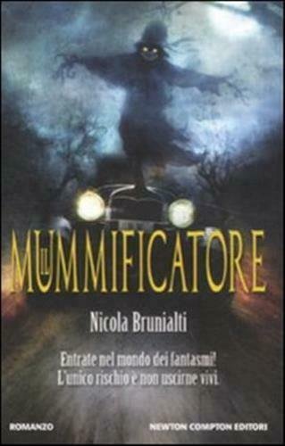 Il mummificatore - Nicola Brunialti, 2011, Newton Compton Editori | Immagine principale
