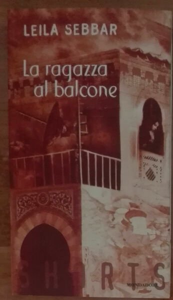 La ragazza al balcone - Leila Sebbar -Mondadori,1999 - A | Immagine principale