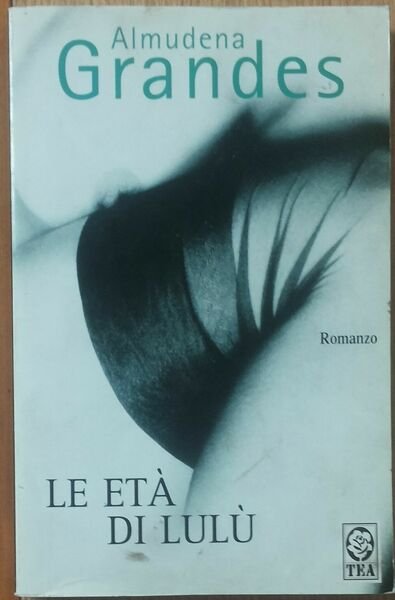 Le età di Lulù - Grandes - TEA,2002 - R