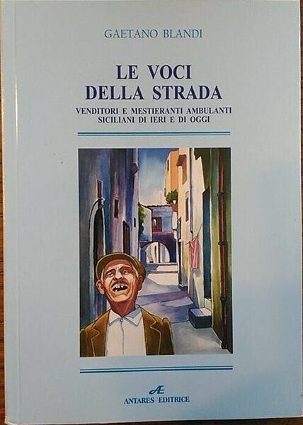Le voci della strada. Venditori e mestieranti ambulanti di ieri … | Immagine principale
