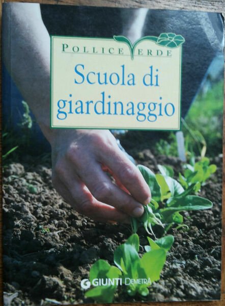 Scuola di giardinaggio - Ferioli - Giunti Demetra,2013 - R