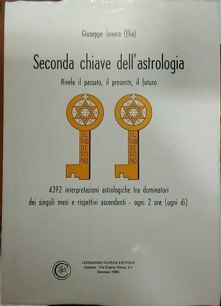 Seconda chiave dell?astrologia - Giuseppe Juvara (Elia), 1985, Leonardo Ciurca