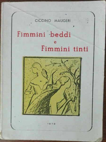 Fimmini beddi e fimmini tinti(autografato dall'autore) -Maugeri -S.S.C.,1978-A