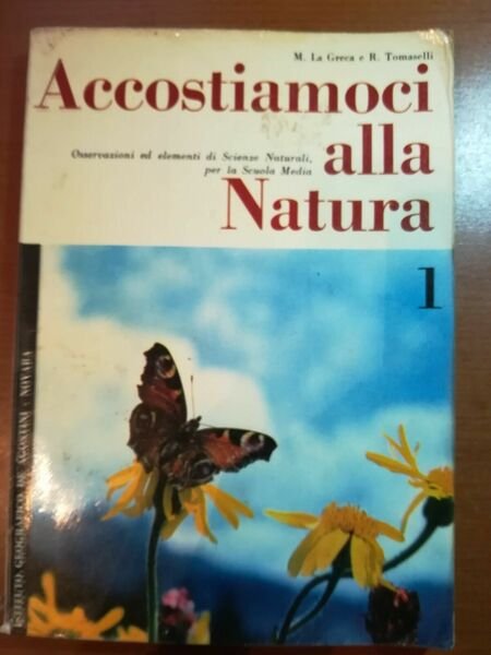 Accostiamoci alla natura 1 - M.La greca , R. Tomaselli …