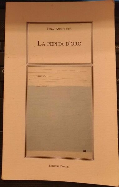 La pepita d'oro-Lina Angioletti,1994,Edizioni Tracce - S