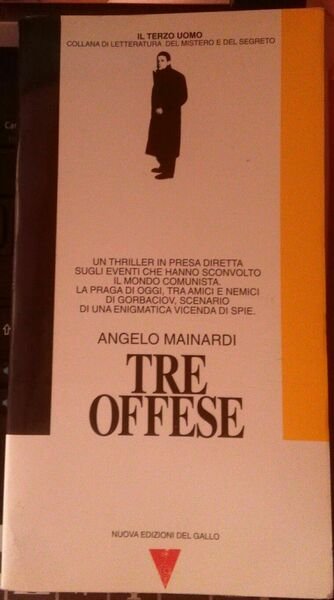Tre offese-Angelo Mainardi,1990,Nuova edizioni del Gallo - S | Immagine principale
